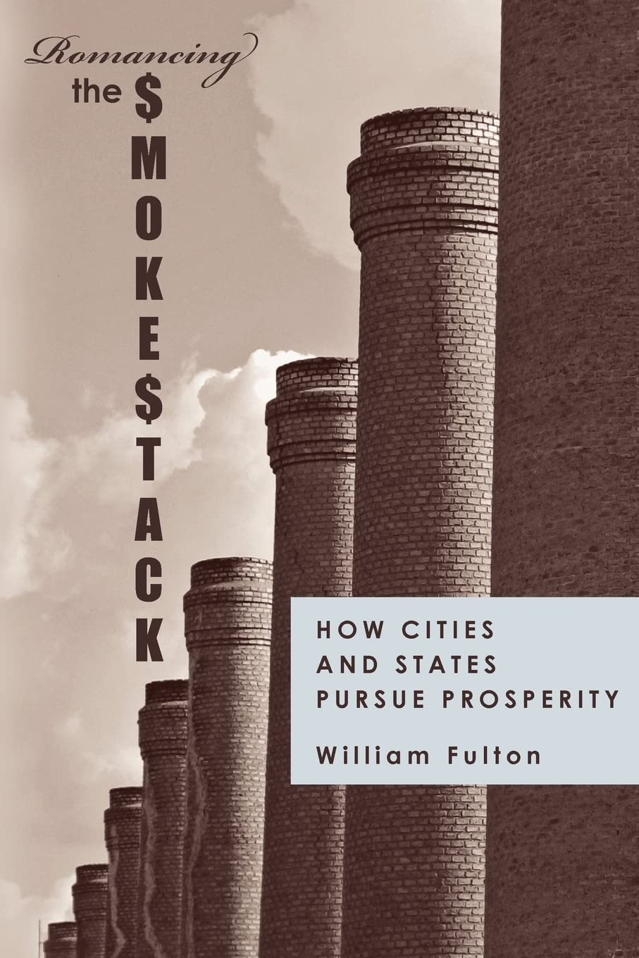 Romancing the Smokestack: How Cities and States Pursue Prosperity,Used