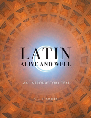 Latin Alive and Well: An Introductory Text,New
