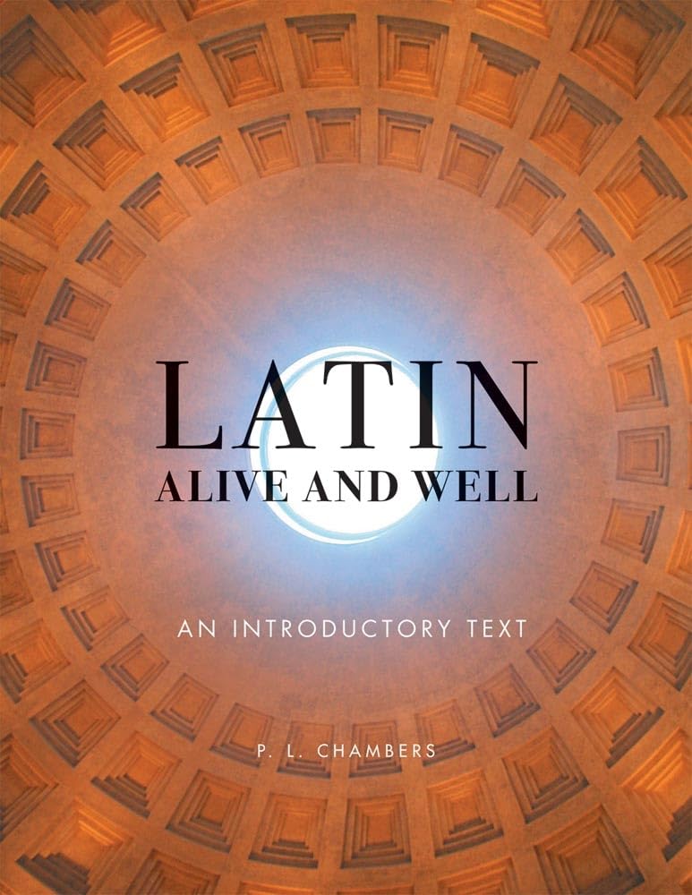 Latin Alive and Well: An Introductory Text,New