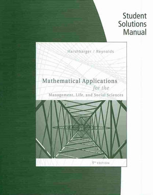 Student Solutions Manual for Harshbarger/Reynolds Mathematical Applications for the Management, Life, and Social Sciences, 9th,New
