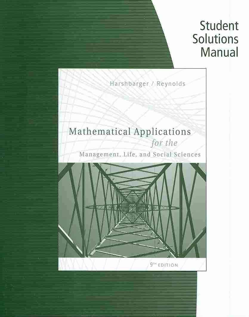 Student Solutions Manual for Harshbarger/Reynolds Mathematical Applications for the Management, Life, and Social Sciences, 9th,New