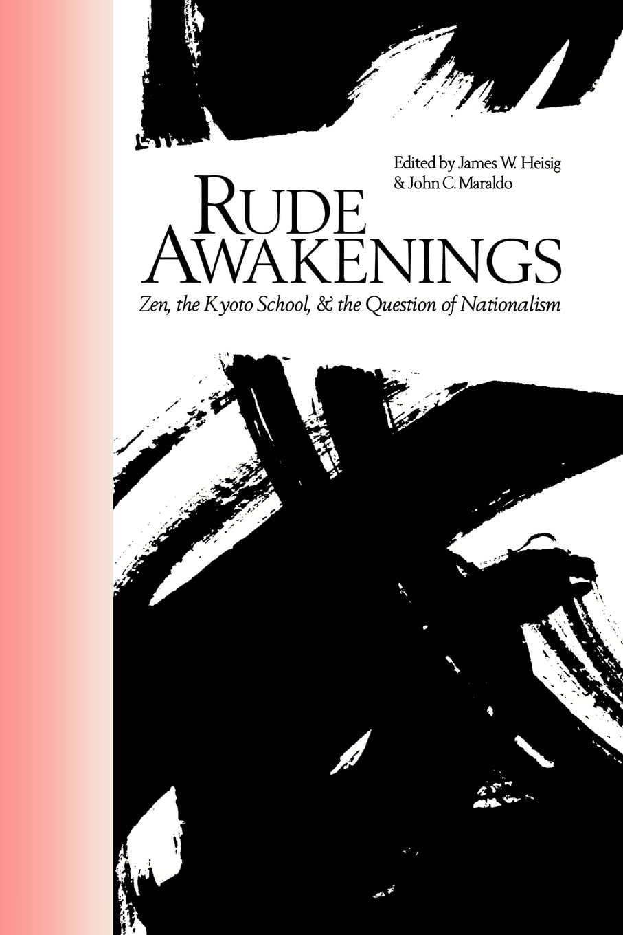 Rude Awakenings: Zen, the Kyoto School, & the Question of Nationalism (Nanzan Library of Asian Religion and Culture, 10),Used