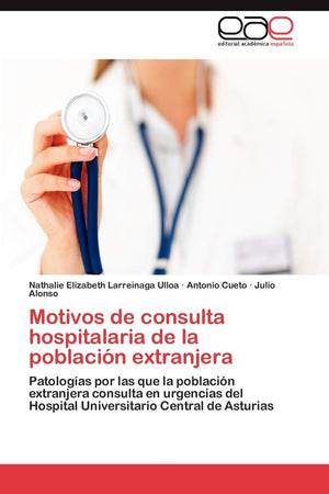 Motivos de consulta hospitalaria de la poblacin extranjera: Patologas por las que la poblacin extranjera consulta en urgen,Used