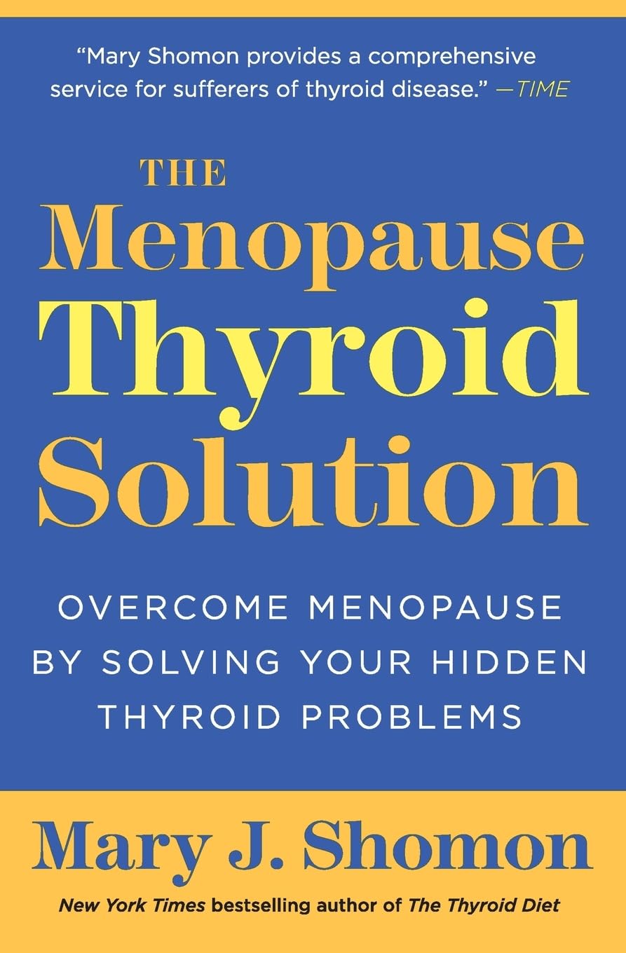 The Menopause Thyroid Solution: Overcome Menopause by Solving Your Hidden Thyroid Problems,Used