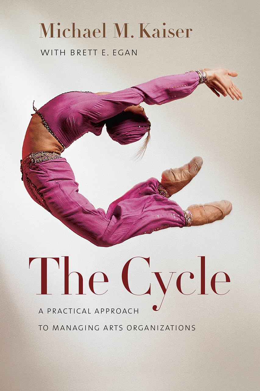 The Cycle: A Practical Approach to Managing Arts Organizations,Used