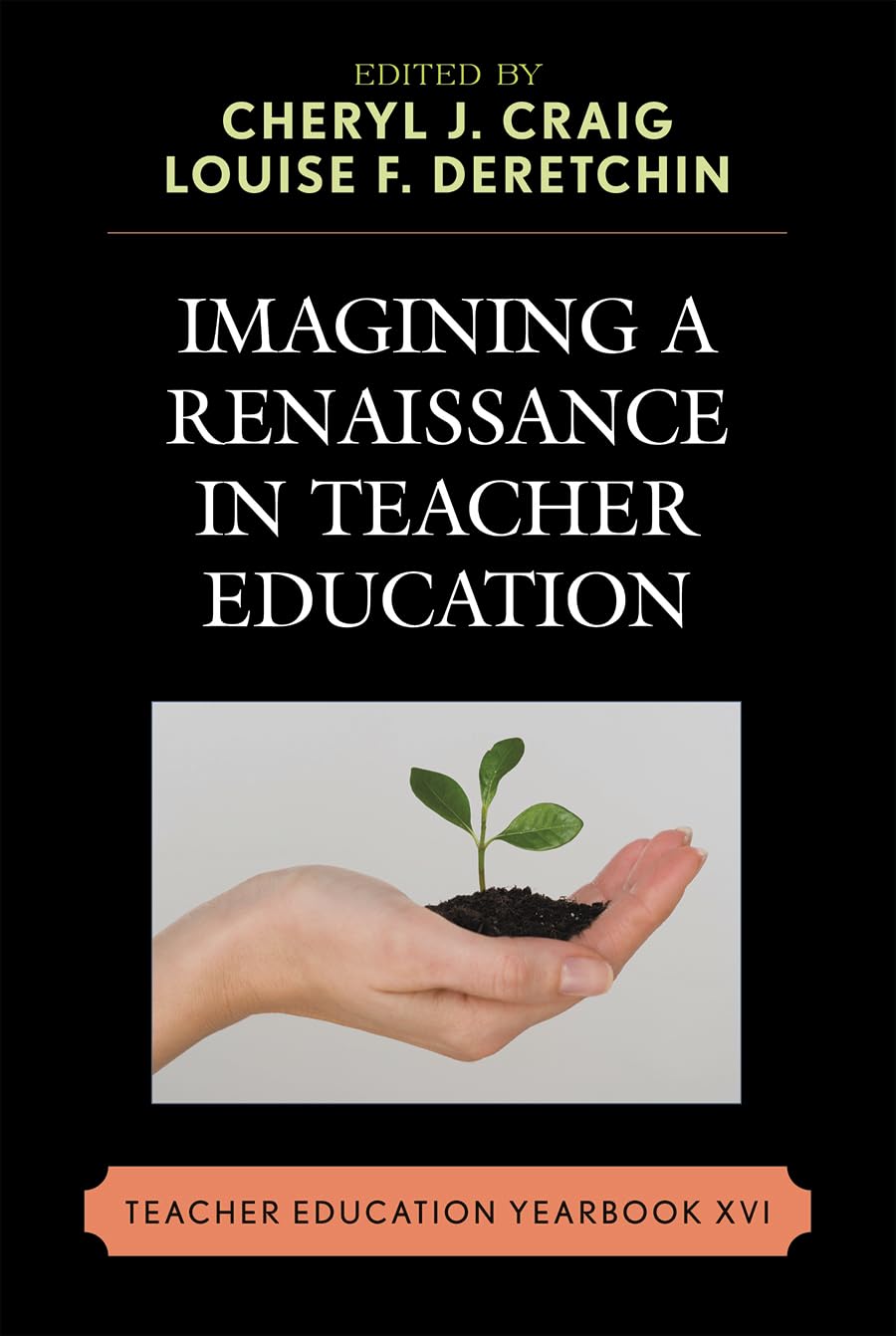 Imagining a Renaissance in Teacher Education: Teacher Education Yearbook XVI (Teacher Education Yearbook, 16),Used