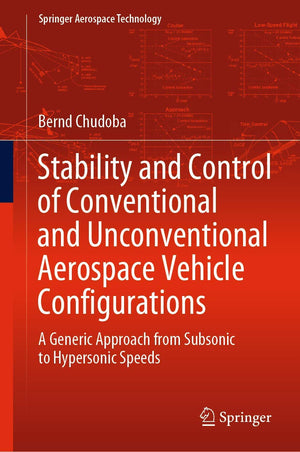 Stability and Control of Conventional and Unconventional Aerospace Vehicle Configurations: A Generic Approach from Subsonic to H,Used