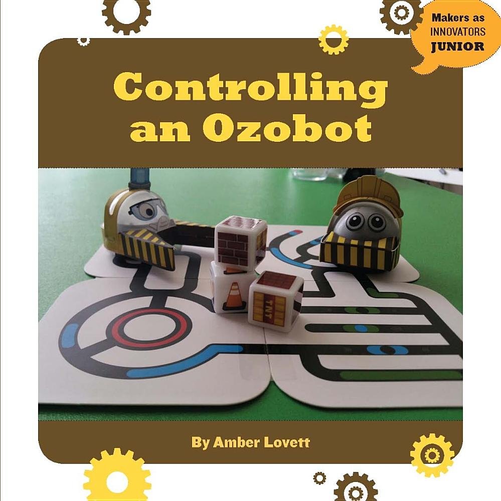 Controlling an Ozobot (21st Century Skills Innovation Library: Makers as Innovators),Used