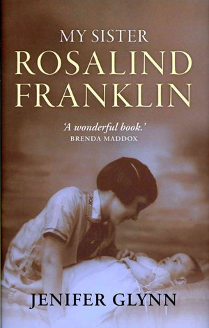 My Sister Rosalind Franklin: A Family Memoir