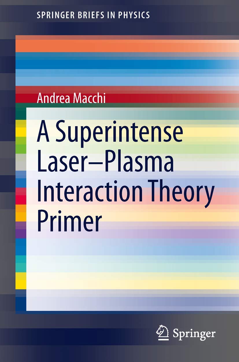 A Superintense LaserPlasma Interaction Theory Primer (SpringerBriefs in Physics),Used