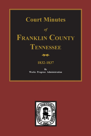 Franklin County, Tennessee 18321837, Court Minutes of.,Used