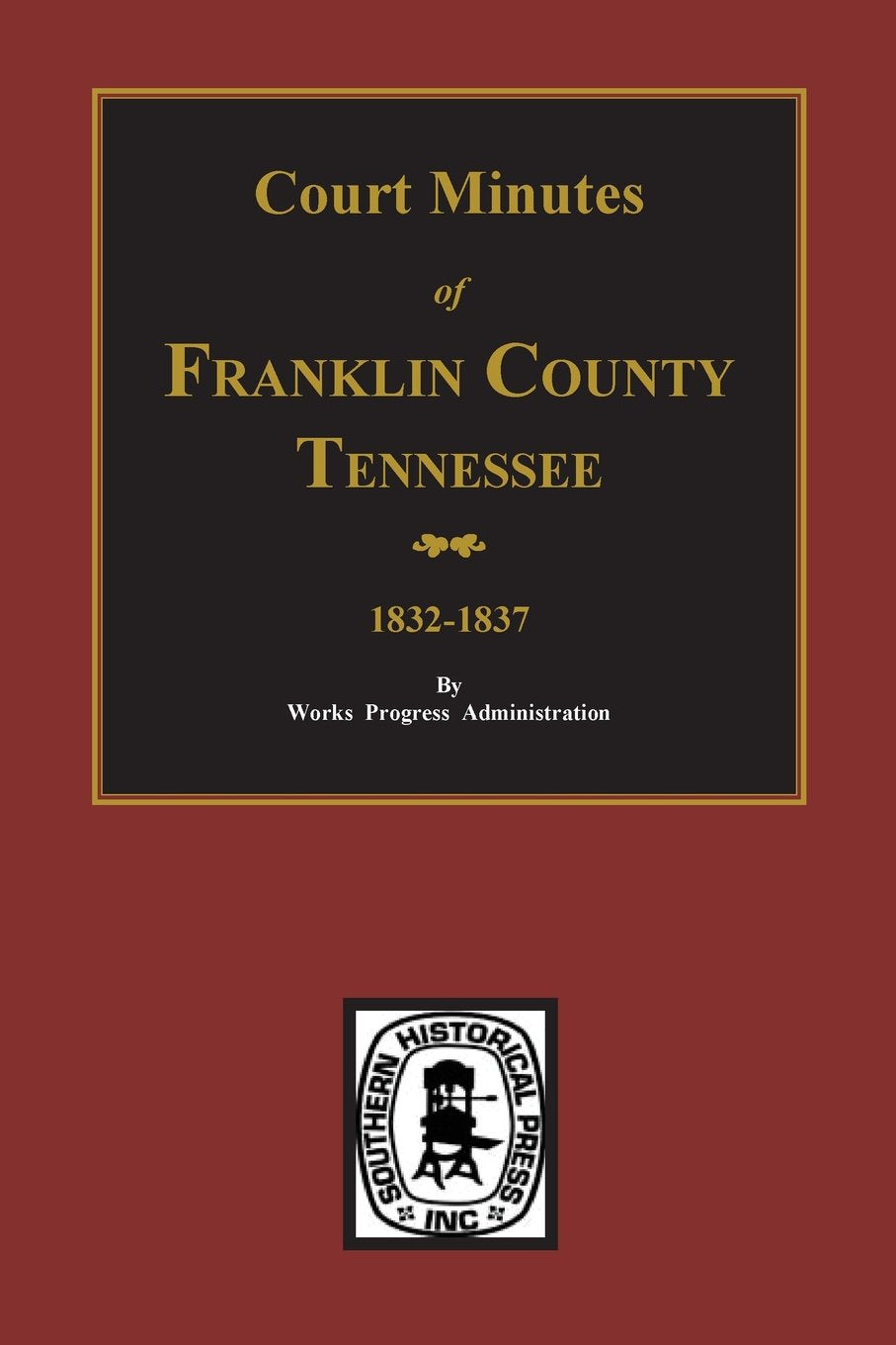 Franklin County, Tennessee 18321837, Court Minutes of.,Used