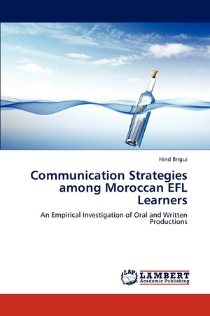 Communication Strategies among Moroccan EFL Learners: An Empirical Investigation of Oral and Written Productions,Used