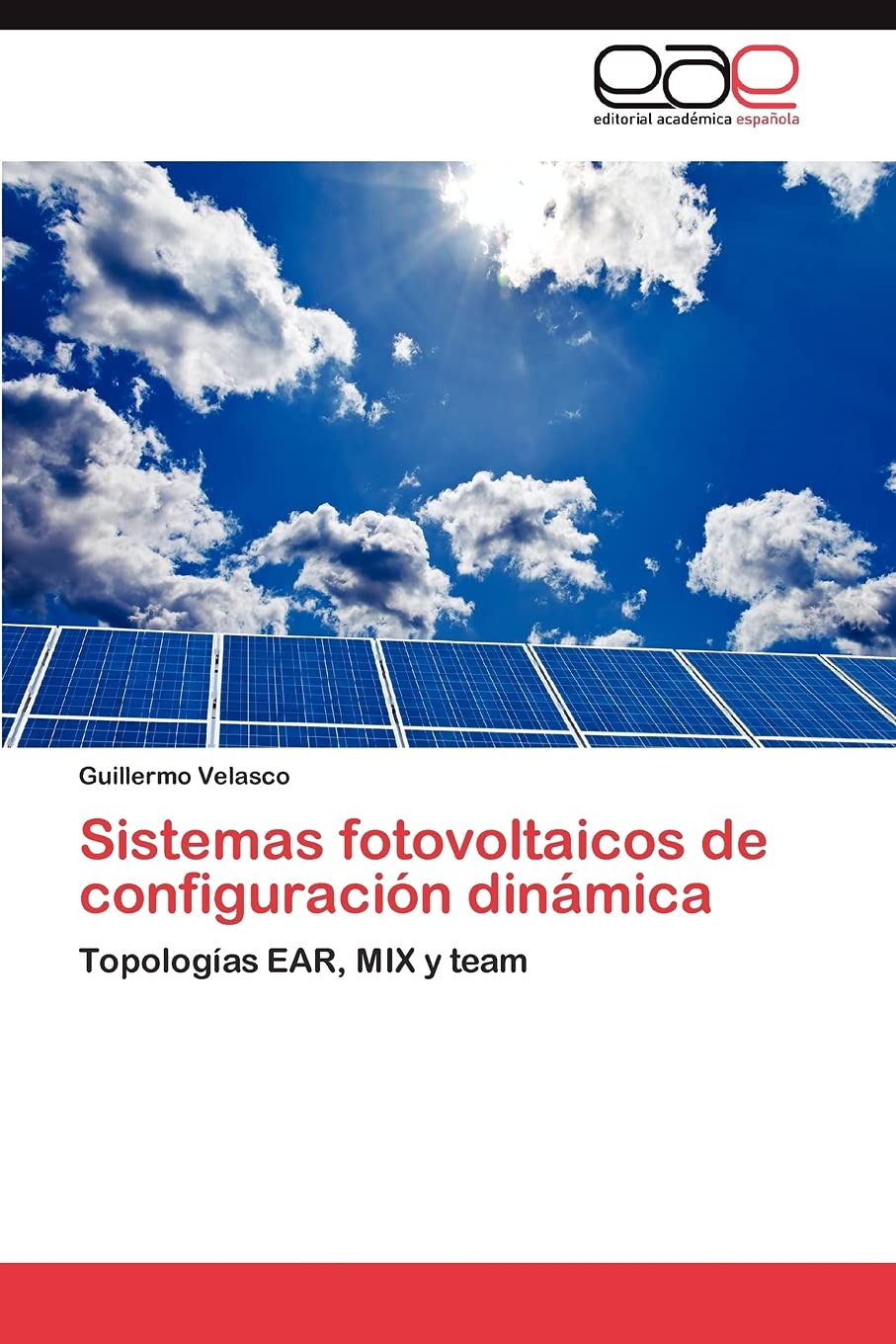 Sistemas fotovoltaicos de configuracin dinmica: Topologas EAR, MIX y team (Spanish Edition),Used