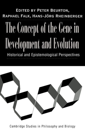 The Concept of the Gene in Development and Evolution: Historical and Epistemological Perspectives (Cambridge Studies in Philosop,Used