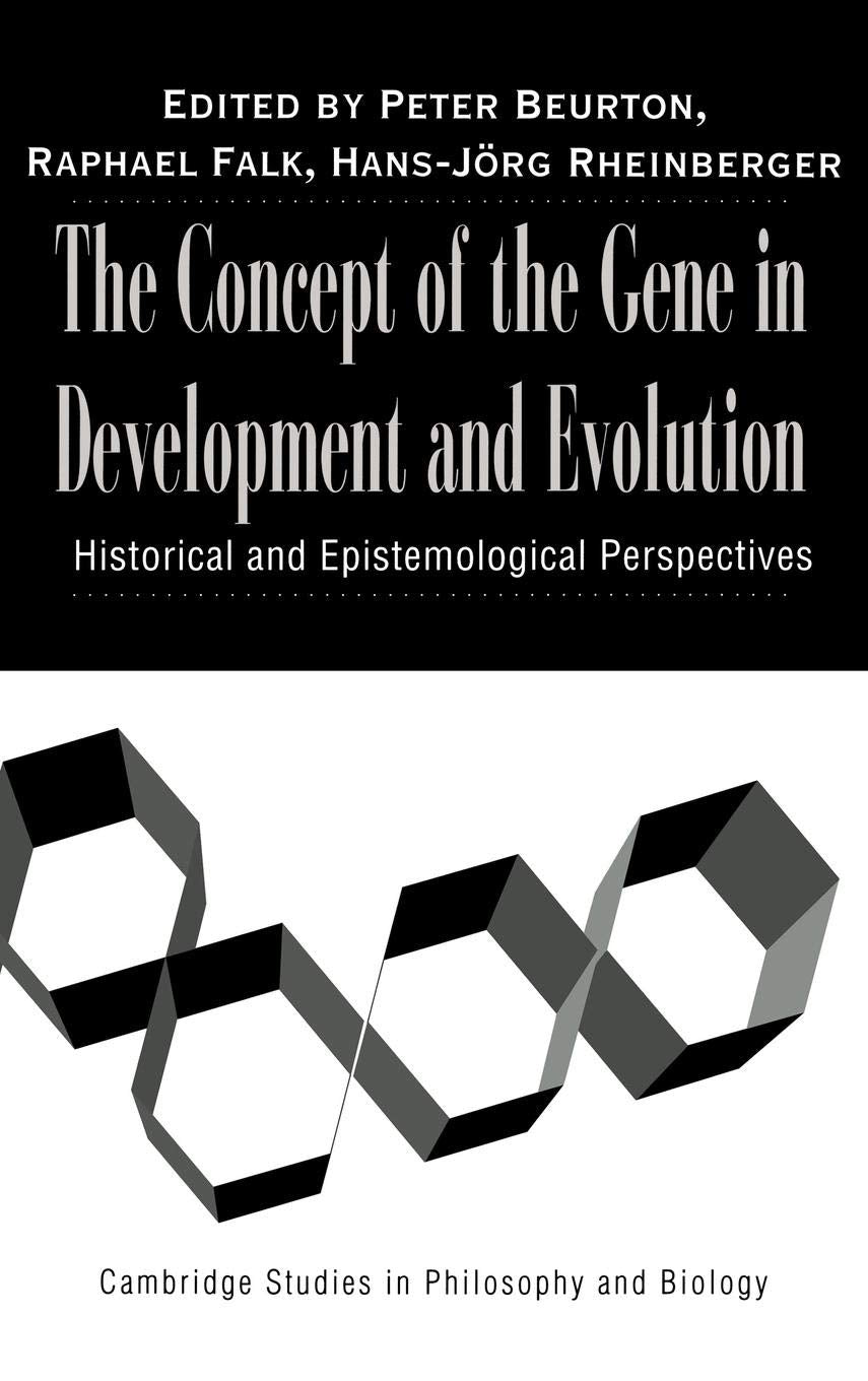 The Concept of the Gene in Development and Evolution: Historical and Epistemological Perspectives (Cambridge Studies in Philosop,Used