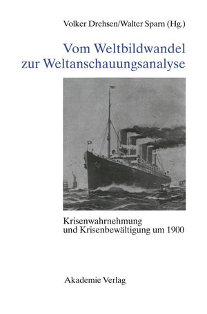 Vom Weltbildwandel Zur Weltanschauungsanalyse: Krisenwahrnehmung Und Krisenbewltigung Um 1900 (German Edition),Used
