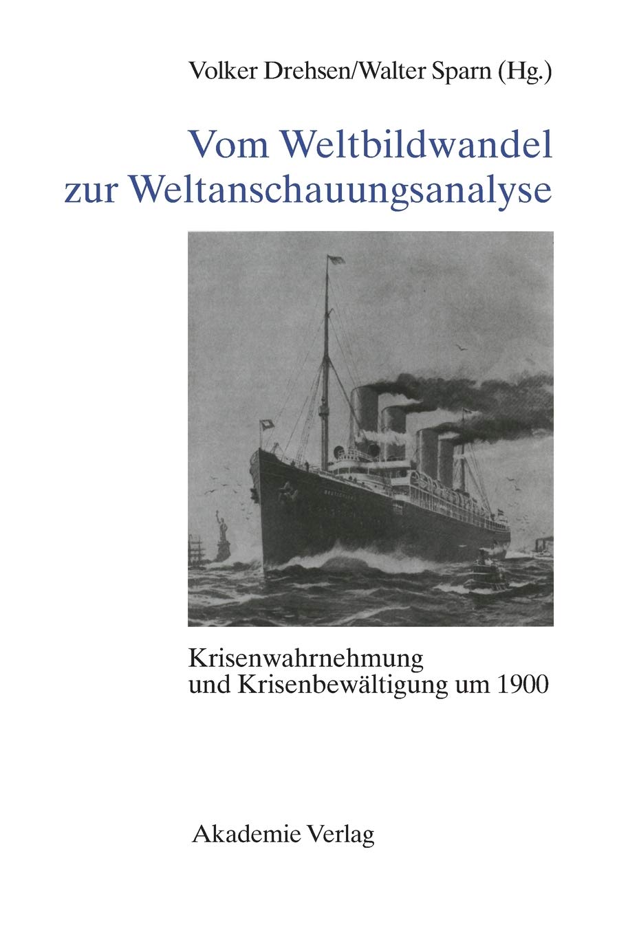 Vom Weltbildwandel Zur Weltanschauungsanalyse: Krisenwahrnehmung Und Krisenbewltigung Um 1900 (German Edition),Used