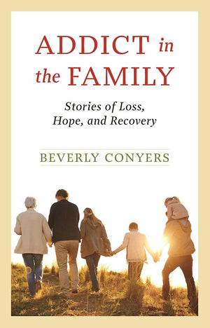 Addict In The Family: Stories of Loss, Hope, and Recovery.,Used