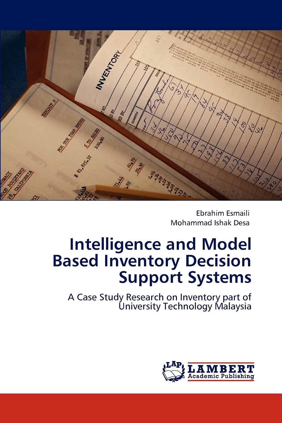 Intelligence and Model Based Inventory Decision Support Systems: A Case Study Research on Inventory part of University Technolog,Used