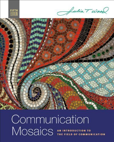 Communication Mosaics: An Introduction To The Field Of Communication (Available Titles Cengagenow),New