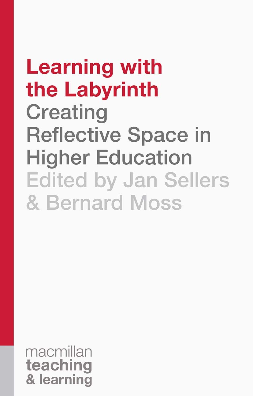 Learning with the Labyrinth: Creating Reflective Space in Higher Education (Teaching and Learning, 7),Used
