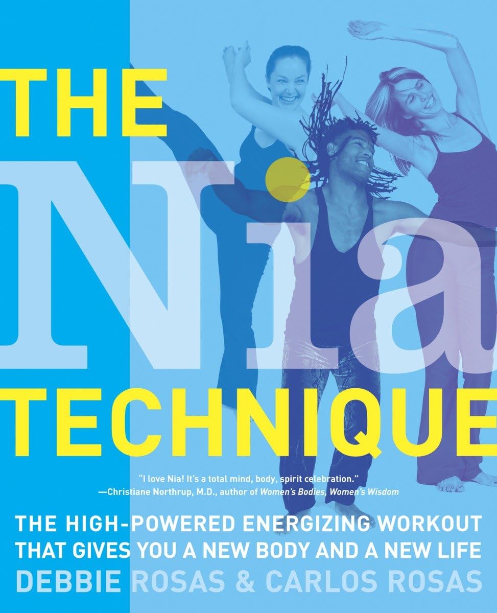 The Nia Technique: The Highpowered Energizing Workout That Gives You A New Body And A New Life,New