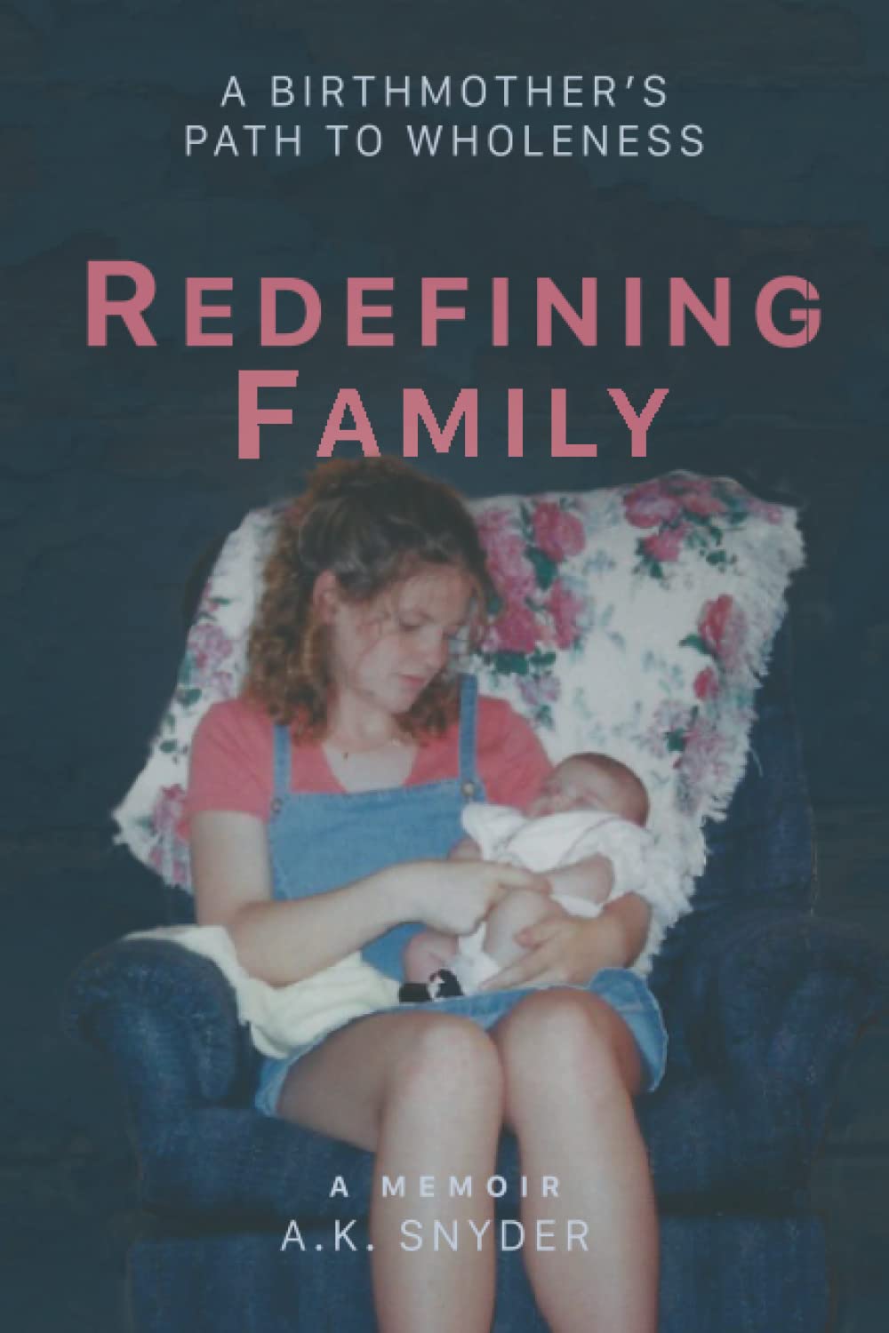 Redefining Family: A Birthmother's Path to Wholeness (Own Your Path),New