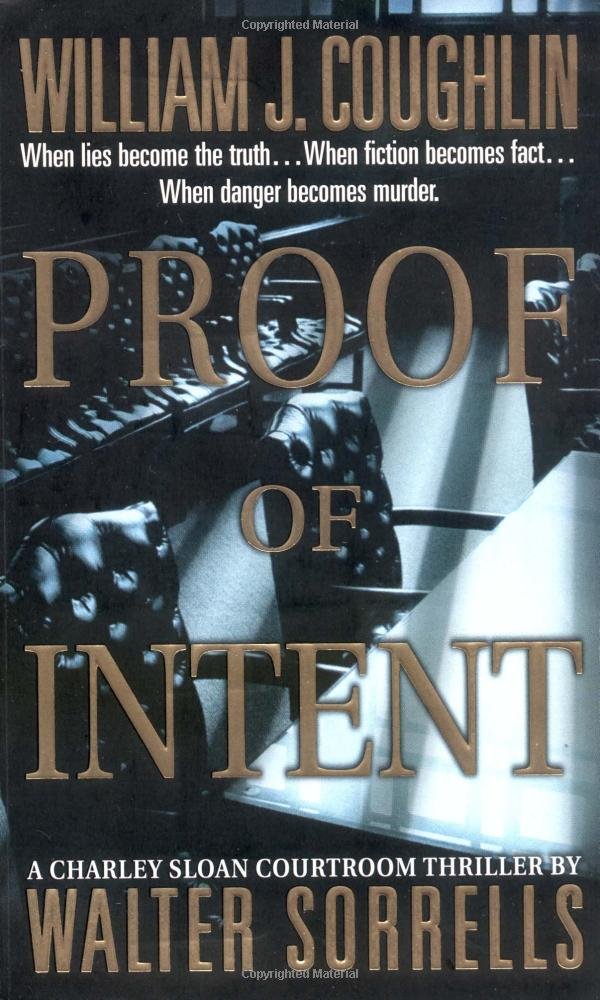 Proof Of Intent: A Charley Sloan Courtroom Thriller (Charley Sloan Courtroom Thrillers)