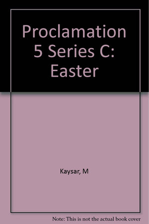 Easter: Interpreting the Lessons of the Church Year, Series C (Proclamation Five),Used
