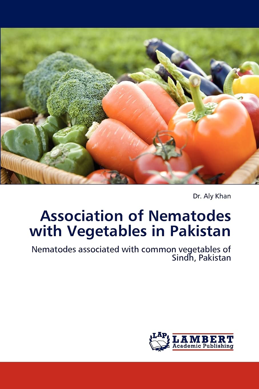 Association of Nematodes with Vegetables in Pakistan: Nematodes associated with common vegetables of Sindh, Pakistan,Used