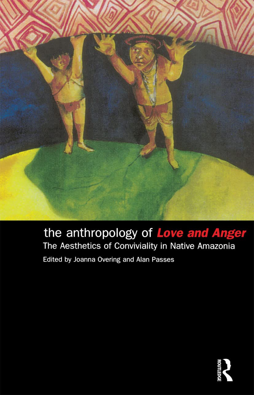 The Anthropology of Love and Anger,New