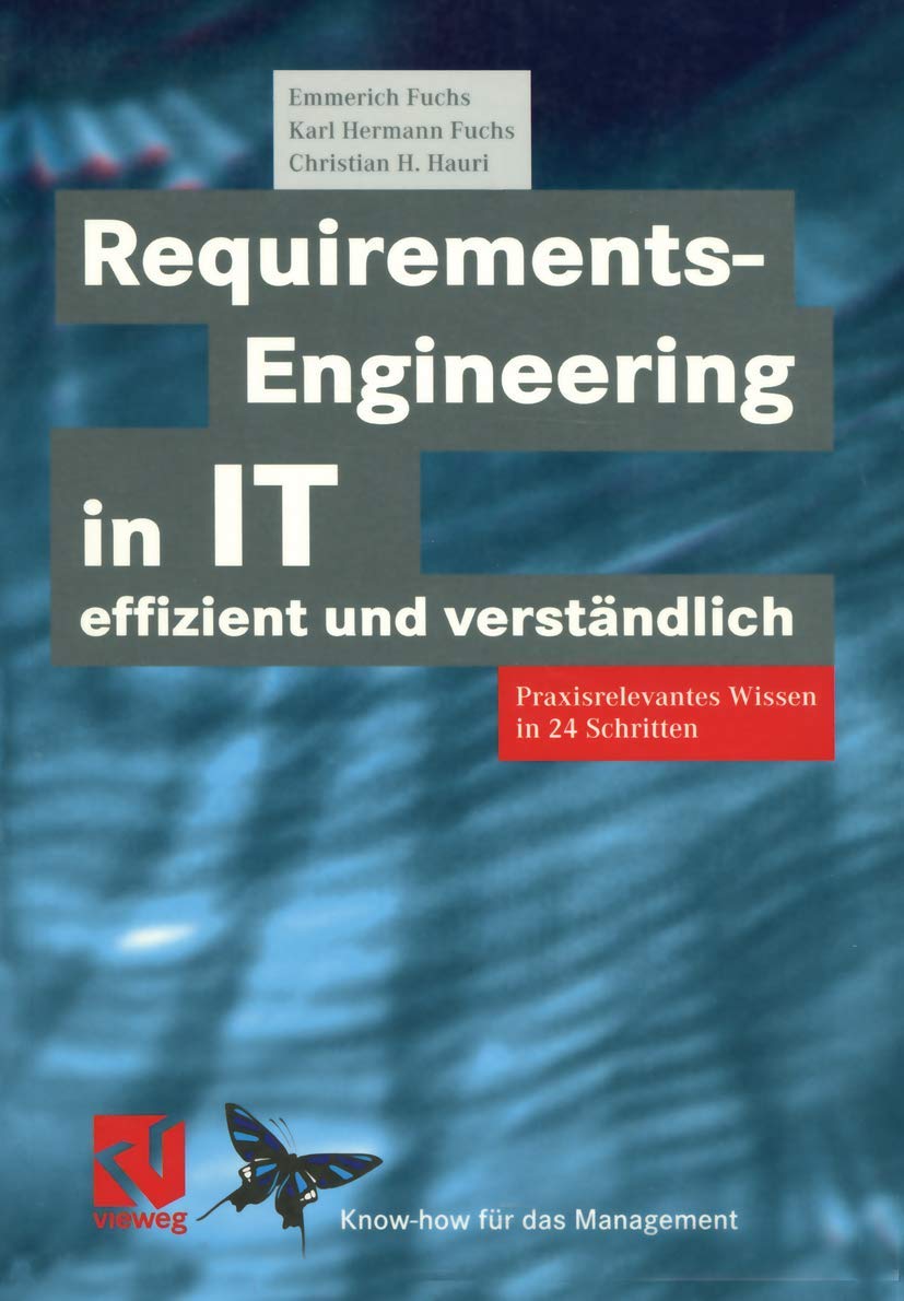 RequirementsEngineering in IT effizient und verstndlich: Praxisrelevantes Wissen in 24 Schritten (XKnowhow fr das Management) ,Used