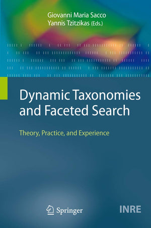 Dynamic Taxonomies and Faceted Search: Theory, Practice, and Experience (The Information Retrieval Series, 25),Used