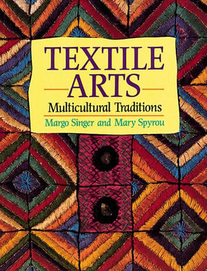 Textile Arts: Multicultural Traditions,Used