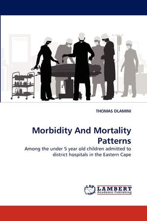 Morbidity And Mortality Patterns: Among the under 5 year old children admitted to district hospitals in the Eastern Cape,Used