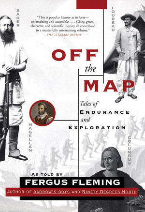 Off the Map: Tales of Endurance and Exploration,Used