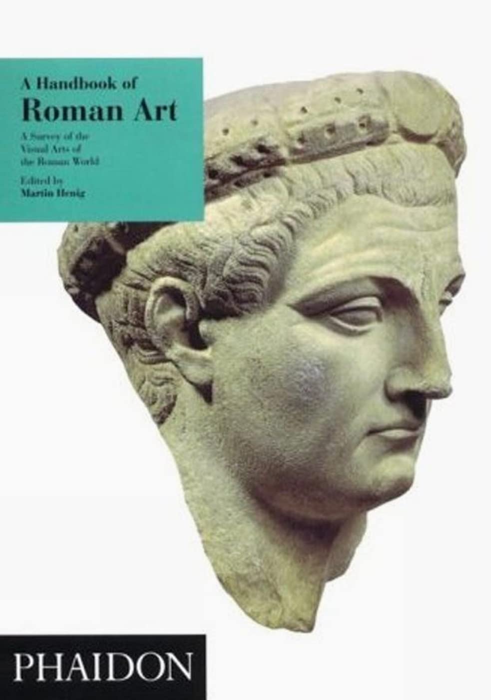 A Handbook Of Roman Art: A Survey Of The Visual Arts Of The Roman World