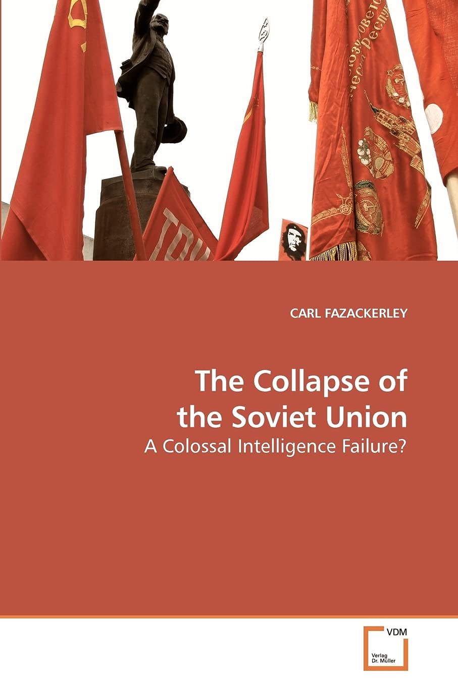 The Collapse of the Soviet Union: A Colossal Intelligence Failure?,Used