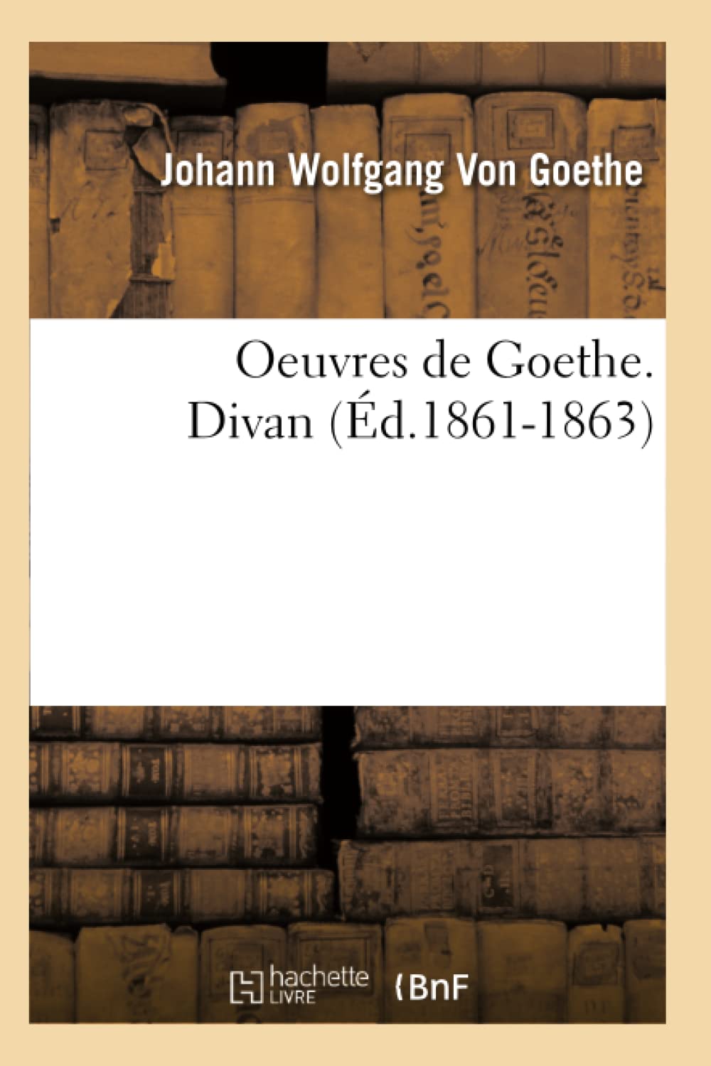 Oeuvres de Goethe. Divan (d.18611863) (Litterature) (French Edition),Used