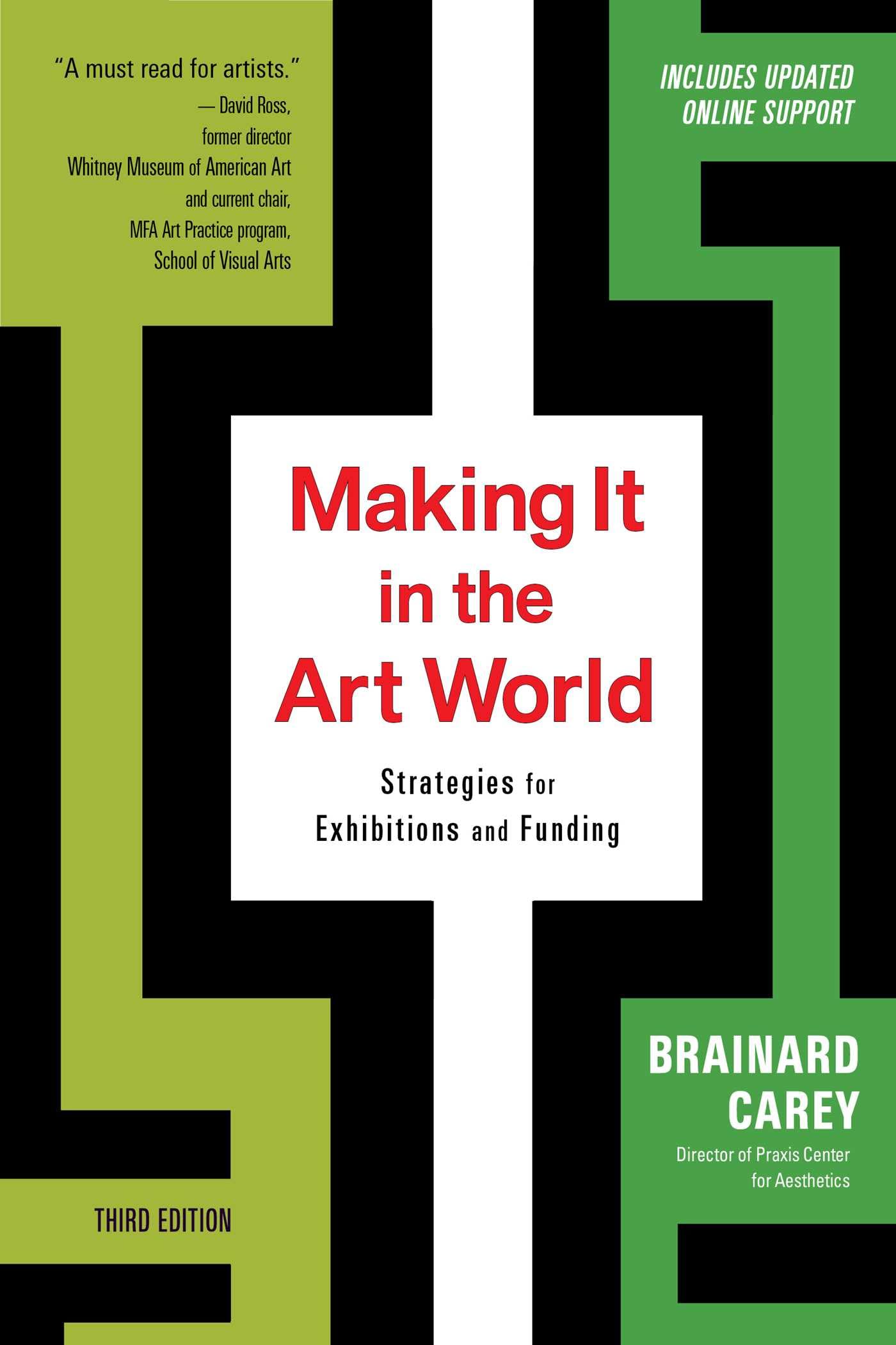 Making It In The Art World (Third Edition): Strategies For Exhibitions And Funding