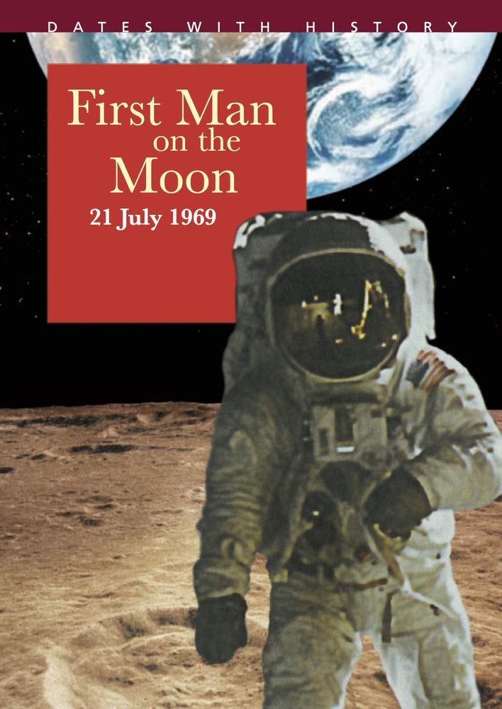 First Man on the Moon: 21 July 1969 (Dates with History),Used