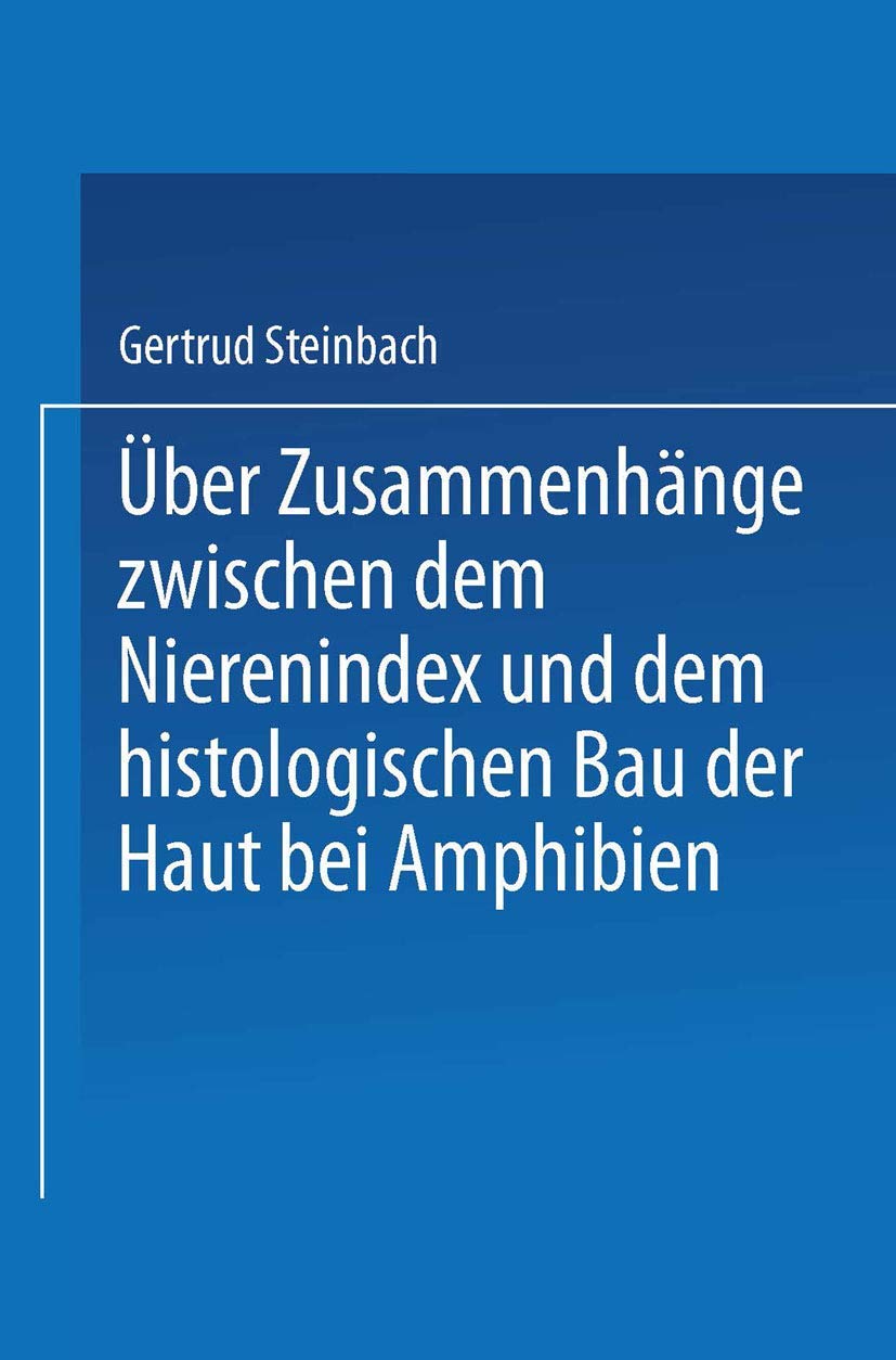 ber Zusammenhnge zwischen dem Nierenindex und dem histologischen Bau der Haut bei Amphibien (German Edition),Used