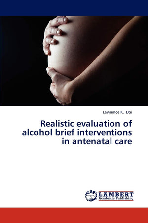 Realistic evaluation of alcohol brief interventions in antenatal care,Used