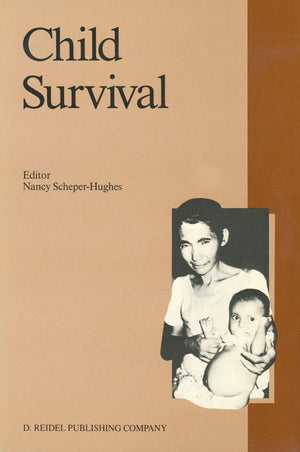 Child Survival: Anthropological Perspectives on the Treatment and Maltreatment of Children (Culture, Illness and Healing, 11),Used