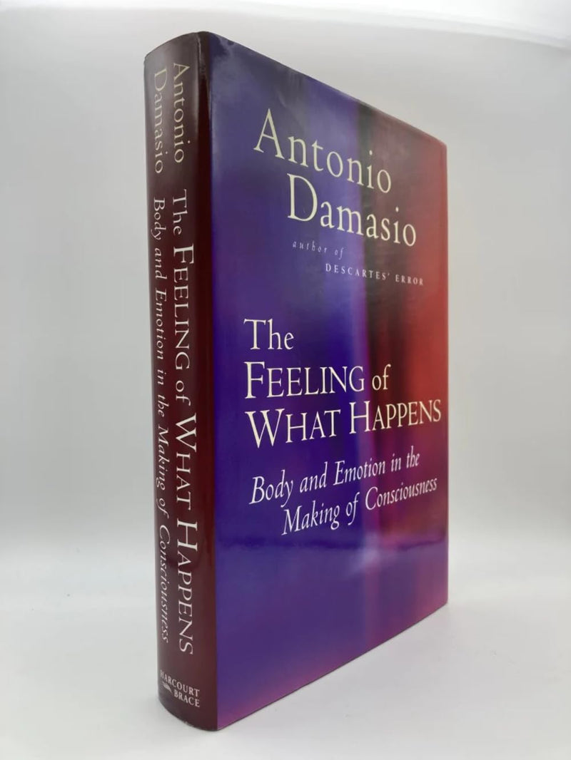 The Feeling Of What Happens: Body And Emotion In The Making Of Consciousness,New