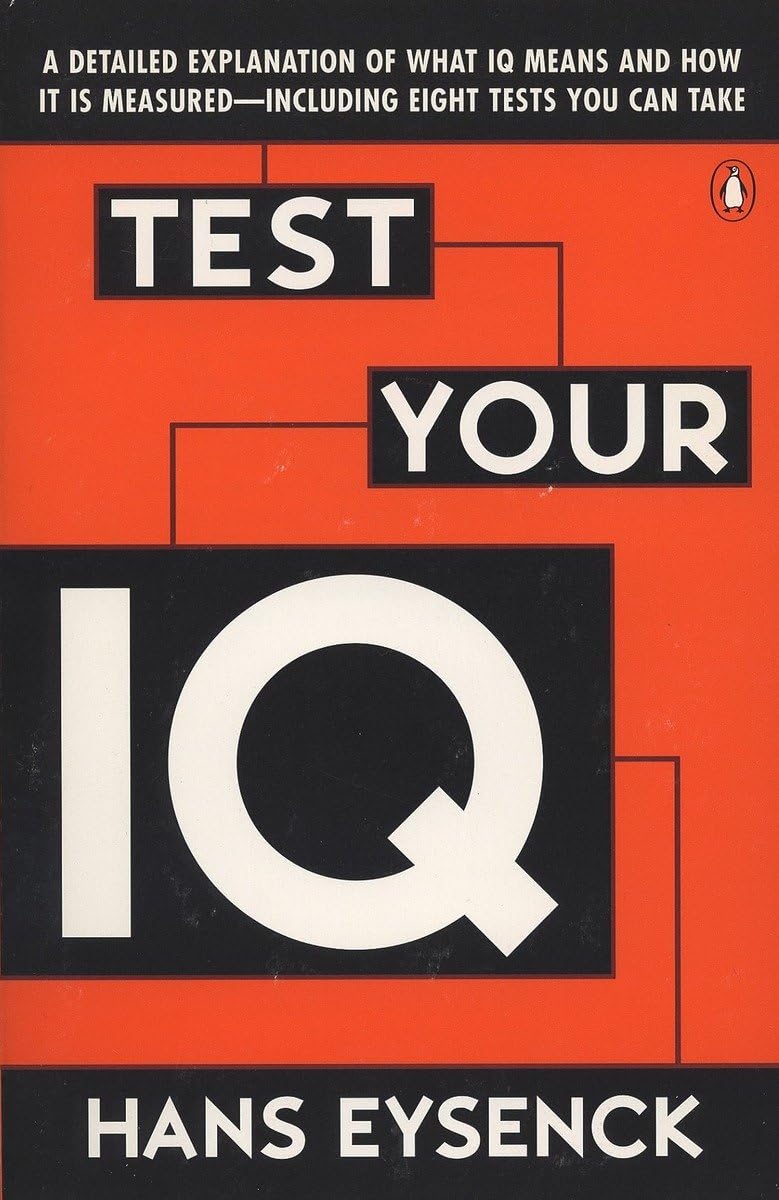 Test Your IQ: A Detailed Explanation of What IQ Means and How It Is MeasuredIncluding Eight Tests You Can Take,Used