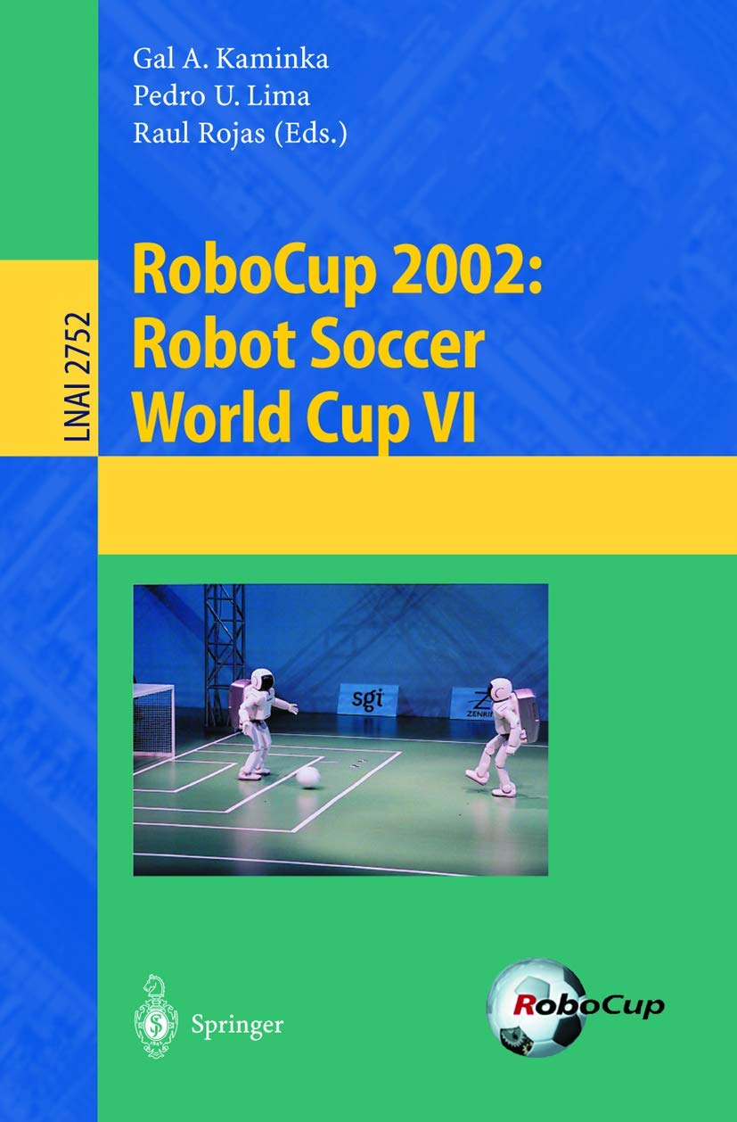 RoboCup 2002: Robot Soccer World Cup VI (Lecture Notes in Computer Science, 2752),Used