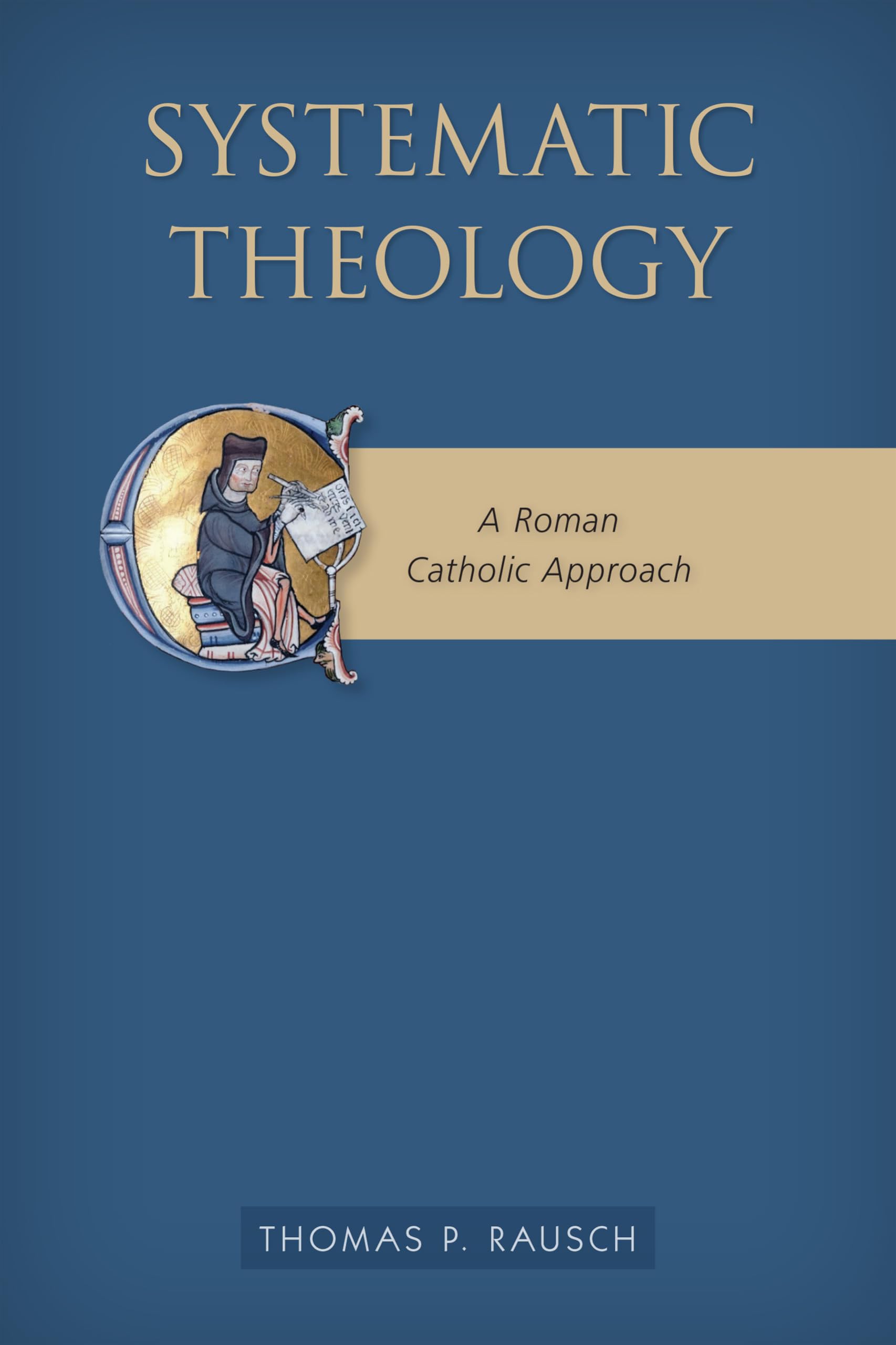 Systematic Theology: A Roman Catholic Approach,Used