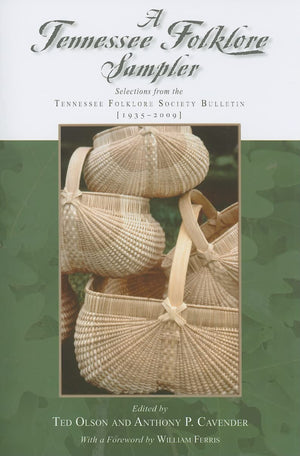 A Tennessee Folklore Sampler: Selected Readings from the Tennessee Folklore Society Bulletin,Used